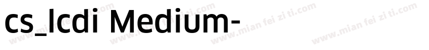 cs_lcdi Medium字体转换